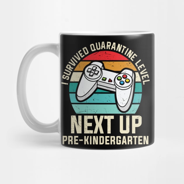 I Survived Quarantine Next Up Pre Kindergarten Video Game Lover Pre K Gift by BadDesignCo